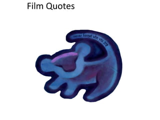 Film Quotes
 