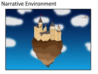 Narrative Environment
 