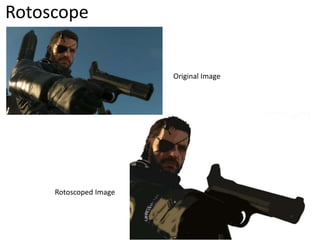 Rotoscope
Original Image
Rotoscoped Image
 