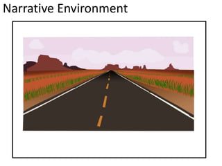 Narrative Environment
 