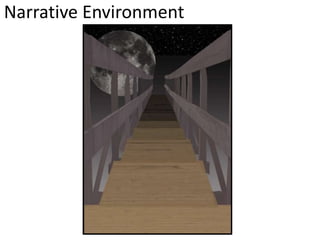 Narrative Environment
 