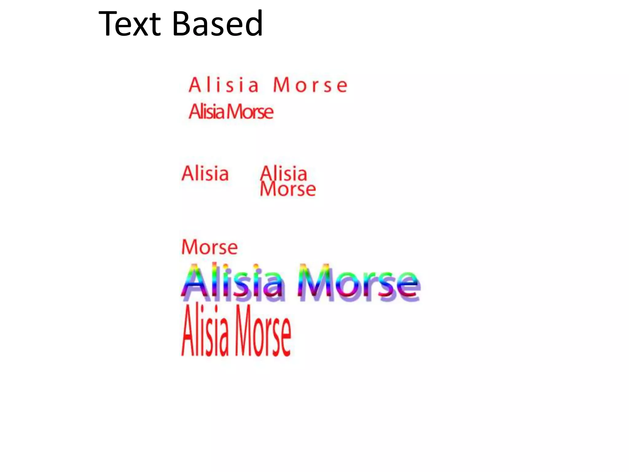 Text Based
 