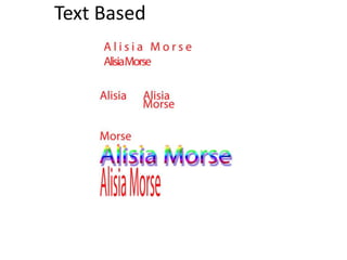 Text Based
 