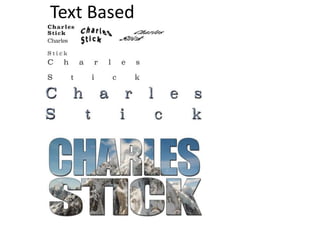 Text Based
 