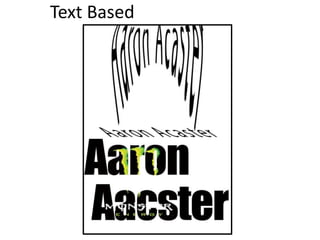 Text Based
 