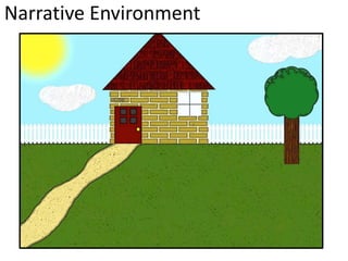 Narrative Environment
 