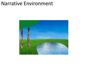 Narrative Environment
 
