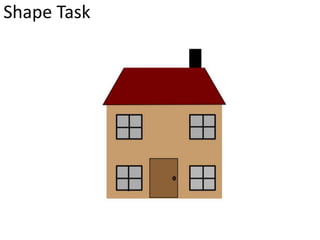 Shape Task
 