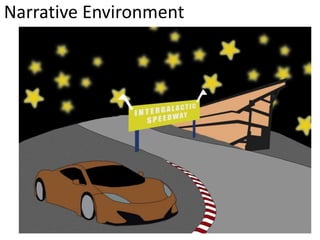 Narrative Environment
 