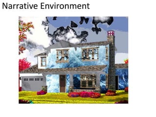 Narrative Environment
 