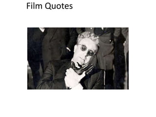 Film Quotes
 