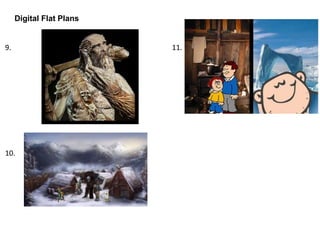 Digital Flat Plans
9.
10.
11.
 