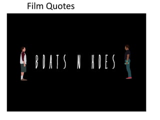 Film Quotes
 