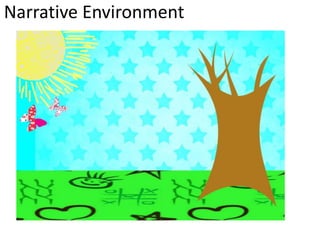 Narrative Environment
 