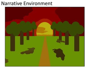 Narrative Environment
 