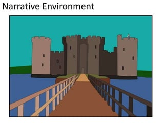 Narrative Environment
 