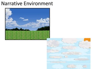 Narrative Environment
 