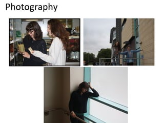 Photography 
 