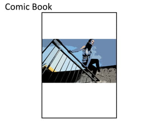 Comic Book 
 
