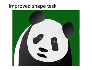 Improved shape task 
 