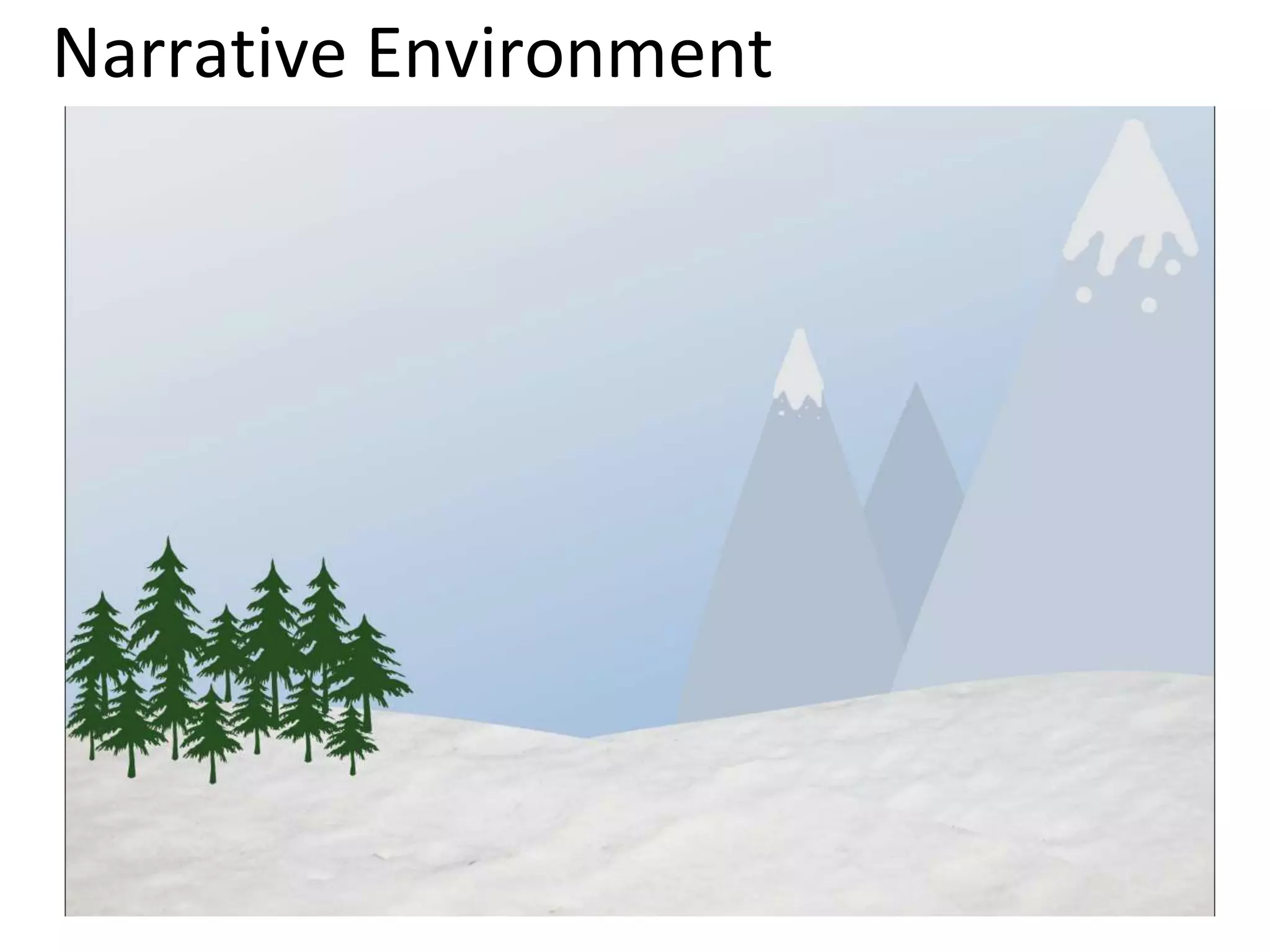 Narrative Environment
 