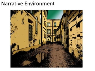 Narrative Environment
 