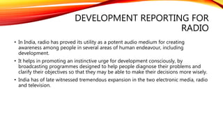 Development Broadcasting Development reporting for mass media | PPTX