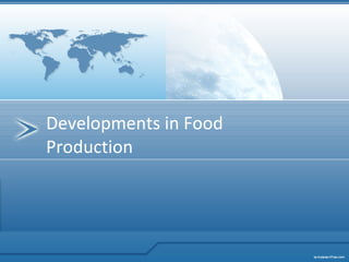Developments in Food Production 