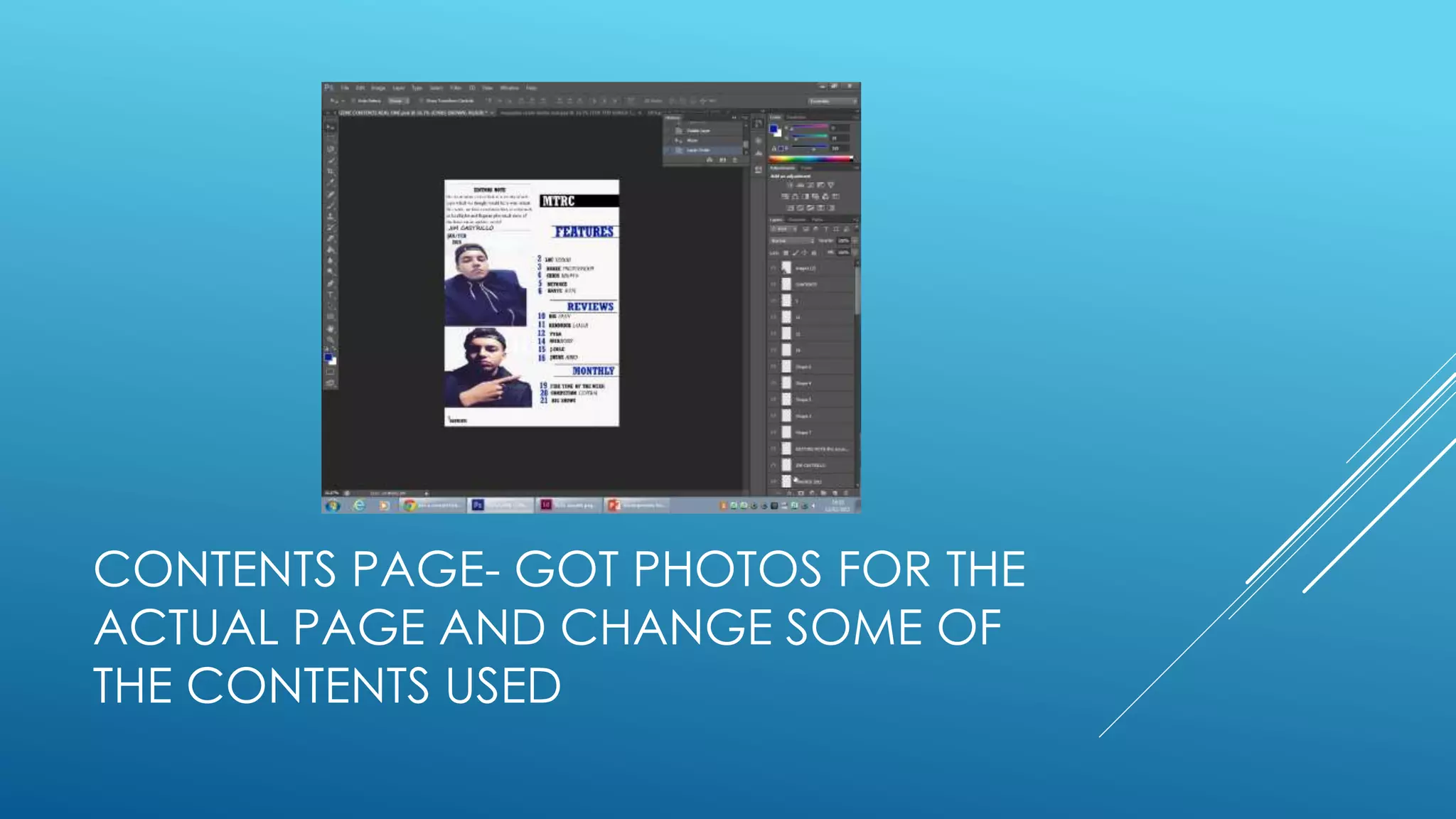 CONTENTS PAGE- GOT PHOTOS FOR THE
ACTUAL PAGE AND CHANGE SOME OF
THE CONTENTS USED