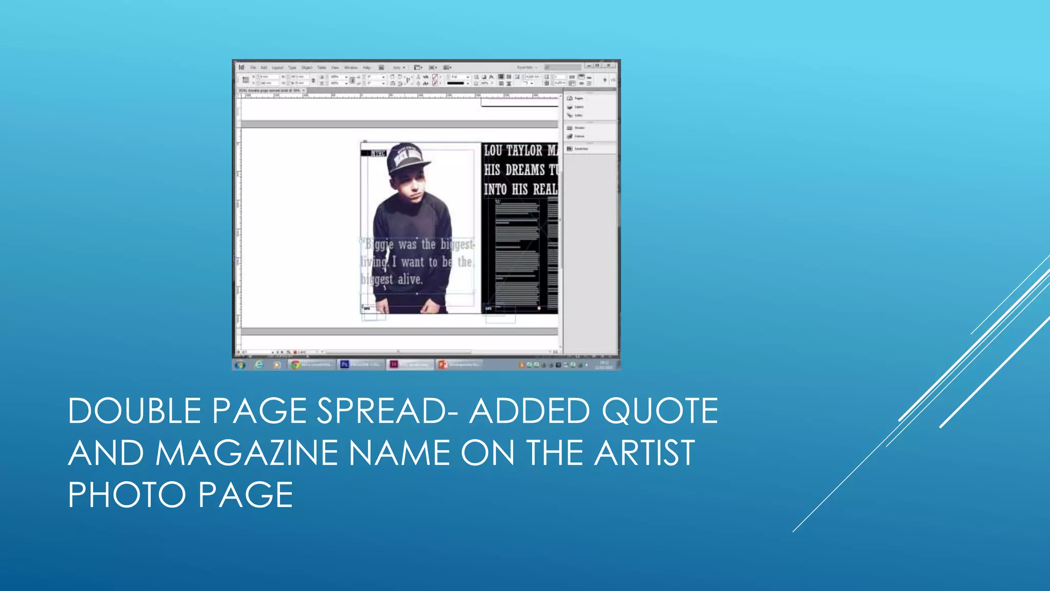 DOUBLE PAGE SPREAD- ADDED QUOTE
AND MAGAZINE NAME ON THE ARTIST
PHOTO PAGE