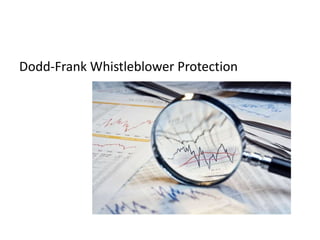 Dodd-Frank Whistleblower Protection
 