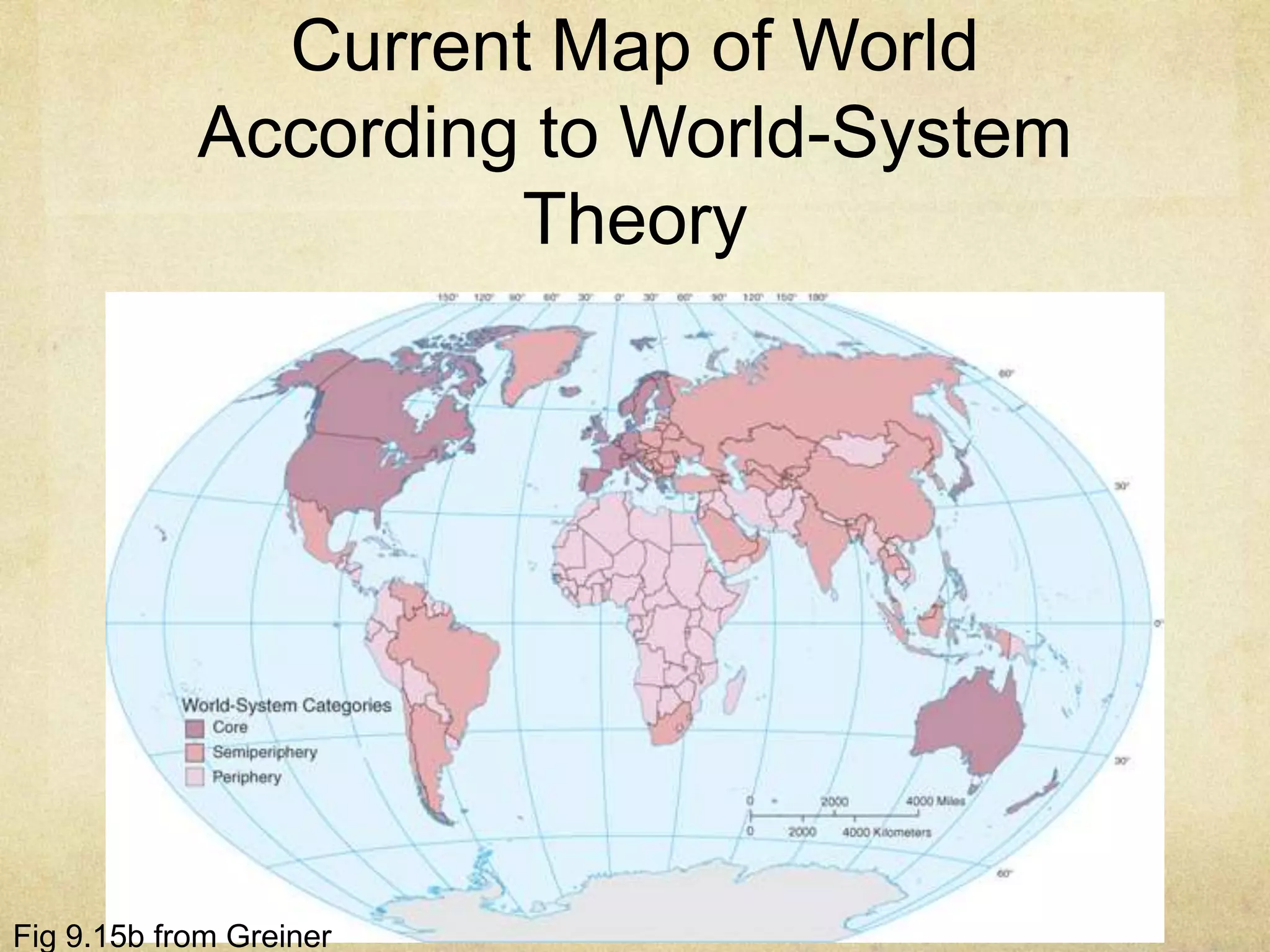 Current Map of World
            According to World-System
                     Theory




Fig 9.15b from Greiner
 