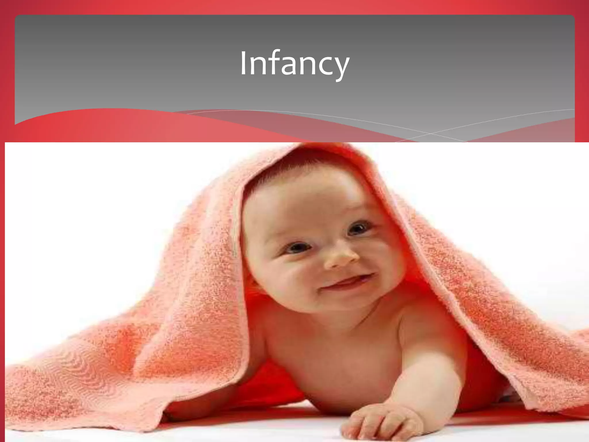 Infancy
 