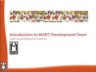 Introduction to MART Development Team India’s Leading Rural Consultancy 