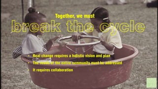 Together, we must

break the cycle

 