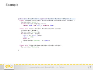 Example




          www.exoplatform.com - Copyright 2012 eXo Platform   21
 