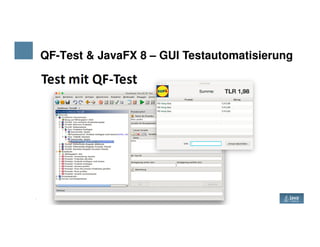 QF-Test & JavaFX 8 – GUI Testautomatisierung
41 Copyright © 2017 Oracle and/or its affiliates. All rights reserved.
 