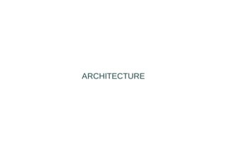 ARCHITECTURE
 