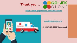 Thank you ..
sales@gojekclone.com
+1 (858) 427-0668(Worldwide)
https://www.gojekclone.com/uber-clone
 