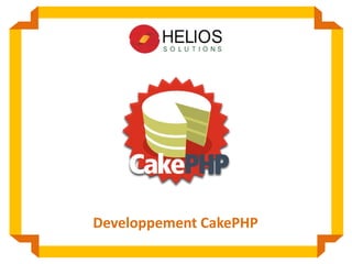 Developpement CakePHP
 