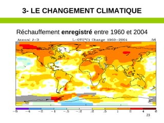 23
Réchauffement enregistré entre 1960 et 2004
3- LE CHANGEMENT CLIMATIQUE
 