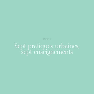 | page 11

Partie 1

Sept pratiques urbaines,
sept enseignements

08-DeveloppementDurable.indd 11

19/10/07 8:58:46

 