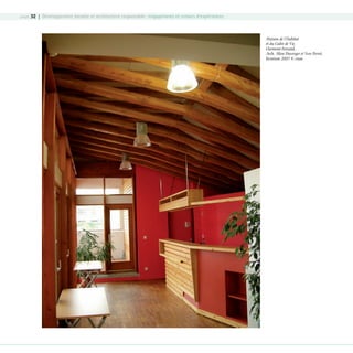 page 32 | Développement durable et architecture responsable : engagements et retours d’expériences

Maison de l’Habitat
et du Cadre de Vie,
Clermont-Ferrand,
Arch. Aline Duverger et Yves Perret,
livraison 2005 © cnoa

08-DeveloppementDurable.indd 32

19/10/07 8:59:32

 