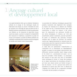 page 40 | Développement durable et architecture responsable : engagements et retours d’expériences

1 Ancrage culturel

et développement local
Les expérimentations telles que la résidence Salvatierra
utilisant de la bauge et des techniques locales de
fabrication des briques ou encore l’utilisation de laine
de moutons et le recyclage de voies de chemin de fer à
BedZed montrent la possibilité et l’utilité de systématiser
une réflexion sur les ressources et savoir-faire locaux
avant tout projet. La prise en compte de la disponibilité
des ressources et matériaux à proximité du projet est
encore une exception au profit de réflexes profitant aux
méthodes mondialisées dont les performances écologiques
et sociales sont souvent moins convaincantes.

Utilisation de chanvre
et de bois, salle de
réunion de la MHCV,
Clermont-Ferrand,
Arch. Aline Duverger
et Yves Perret,
© cnoa

08-DeveloppementDurable.indd 40

La promotion de matériaux écologiques pouvant être
produits localement doit également être soulignée
au travers de l’exemple de la Maison de l’Habitat
et du Cadre de Vie à Clermont-Ferrand. Dans cette
construction, le béton de chanvre a été utilisé
pour les maçonneries non porteuses. Au-delà de
ses vertus écologiques, le chanvre, qui n’est pas
actuellement produit localement, pourrait permettre
de palier la raréfaction des granulats d’origine
minérale dans la région de Clermont. Cet exemple
montre que l’approvisionnement en ressource pour les
constructions peut être repensé de manière à favoriser
le développement économique local.
Il s’agit donc de systématiser l’identification et
l’évaluation de la contribution au développement
durable (y compris le coût global, naturellement) des
différentes solutions possibles avant chaque projet
et les choisir en « connaissance de cause » sur la
base d’un véritable « bilan durable ». La réalisation
des maisons en bois peut ainsi être un formidable
levier écologique et social, à l’instar des pratiques
de la région autrichienne du Vorarlberg utilisant le
pin local sans nœud, comme une hérésie lorsque le
bois de maisons « en kit » parcourt des milliers de
kilomètres en camion pour être livré. La Maison de
l’Habitat et du Cadre de Vie a également privilégié
l’utilisation du bois produit en Auvergne.

19/10/07 8:59:45

 