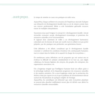 | page 5

avant-propos

Le temps de remettre en cause nos pratiques est enfin venu.
Aujourd’hui, chaque architecte est convaincu de l’impérieuse nécessité d’adopter
une démarche de développement durable dans sa vie de citoyen comme dans
son exercice professionnel. Même si cette formulation galvaudée recouvre
encore de multiples interprétations.
Souvenons-nous qu’à l’origine, le concept de « développement durable » devait
réconcilier croissance sociale, développement économique, et protection des
ressources naturelles et de l’environnement.
Il s’agissait donc clairement de veiller à un développement harmonieux
coïncidant avec les besoins de toute une société, tout en veillant à ne pas porter
préjudice, par des pratiques non pertinentes, aux générations futures.
Cette définition a été affinée, considérant que le développement durable
consistait à « améliorer les conditions d’existence des communautés humaines,
tout en restant dans les limites de la capacité de charge des écosystèmes. »
De nombreuses autres définitions ont été proposées qui ont surtout mis en
évidence la difficulté de satisfaire simultanément et en tout cas, sans dégâts
collatéraux, les besoins légitimes des citoyens, des peuples, des entreprises, des
organisations associatives, etc.
On a longtemps imaginé que l’intelligence humaine ferait son affaire, grâce à
la technologie maîtrisée, de la disparition progressive des ressources naturelles
et des matières premières. On a aussi longtemps estimé que la production des
déchets n’était pas si grave en soi et que la pollution de l’environnement relevait
surtout des élucubrations de quelques exégètes de l’écologie.
Aujourd’hui, les scientifiques ont démontré que notre écosystème planétaire
ne pouvait plus absorber indéfiniment encore plus de déchets sans altérer les
ressources naturelles renouvelables.

08-DeveloppementDurable.indd 5

19/10/07 8:58:45

 