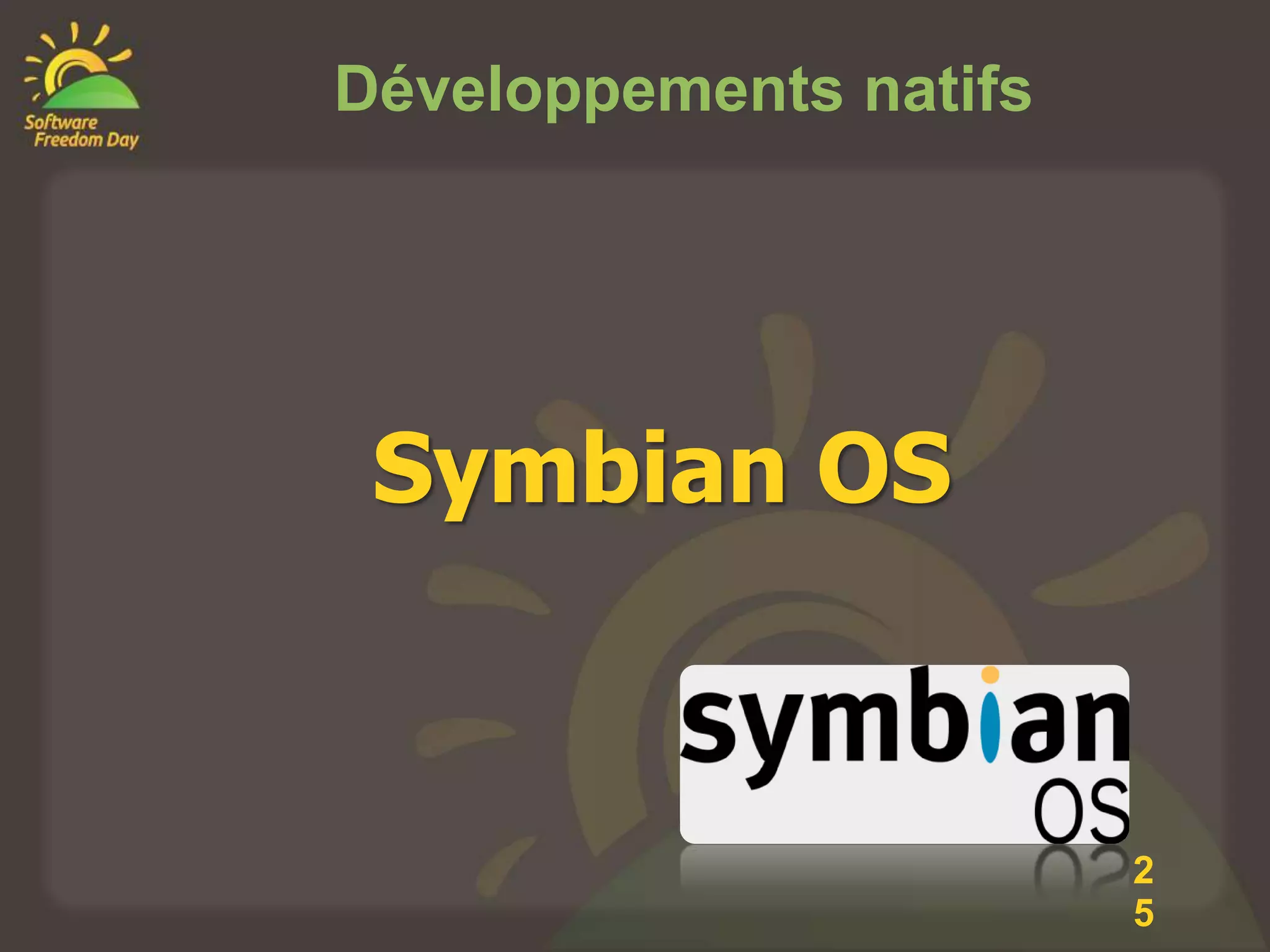 Développements natifs




 Symbian OS


                        2
                        5
 