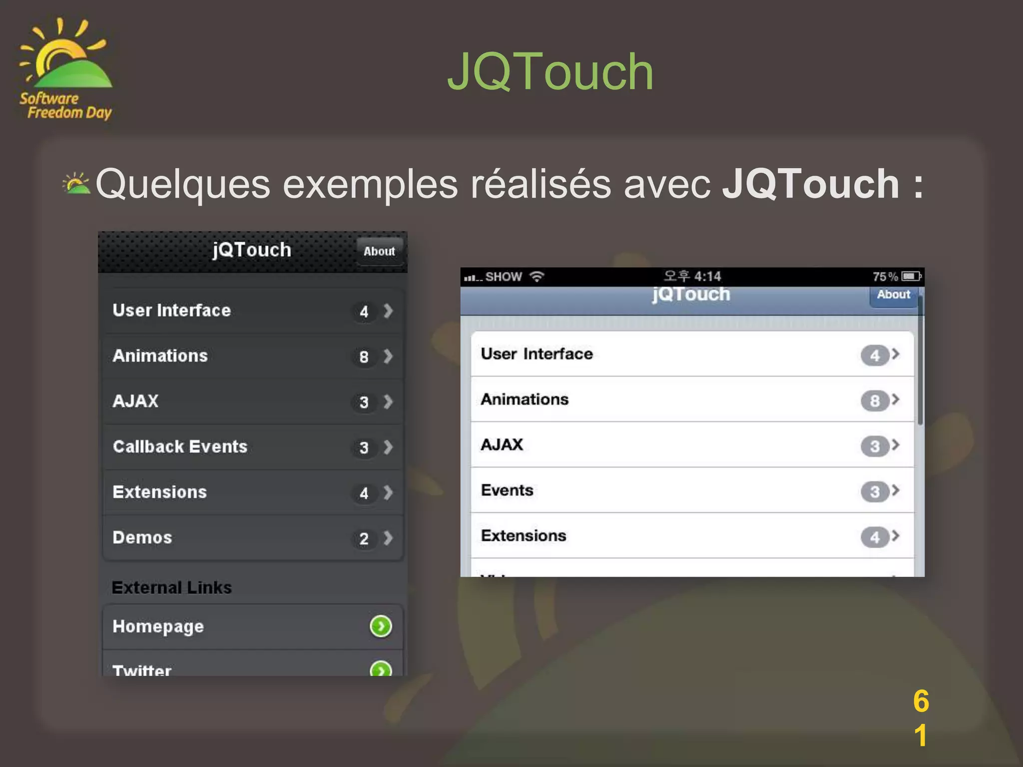 JQTouch

Quelques exemples réalisés avec JQTouch :




                                        6
                                        1
 