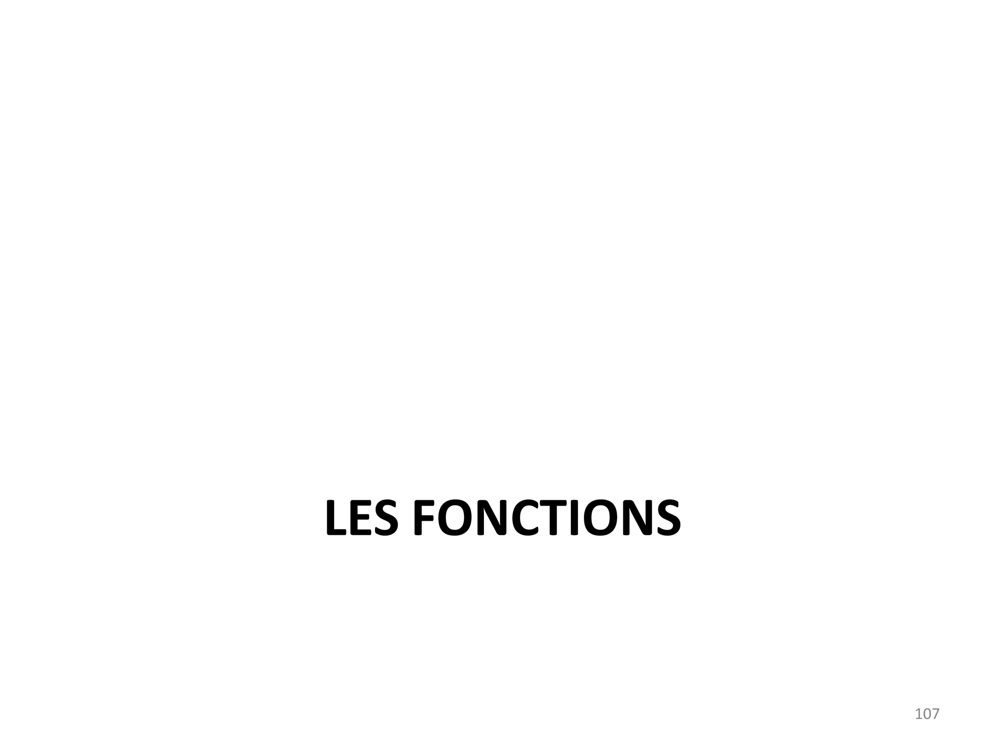 107
LES FONCTIONS
 