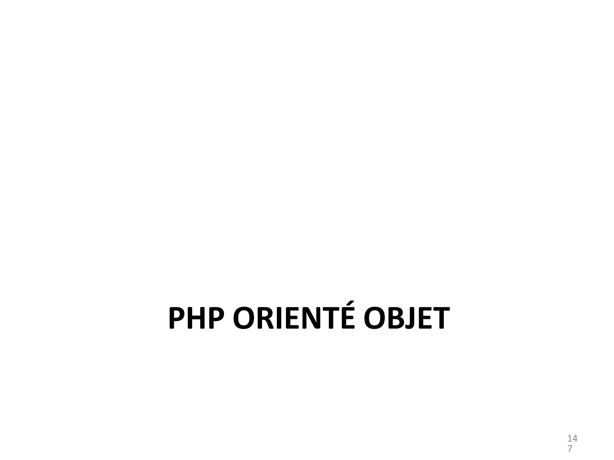 PHP ORIENTÉ OBJET
14
7
 