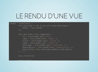 LERENDUD'UNEVUE
render : function() {
        this.settings = new fr.wc_acf.views.Settings( {
            model : this.model
        });
        this.$el.html( this.template( {
            id : this.model.get('id'),
            type : this.model.get( 'type' ),
            title : this.model.get( 'title' ),
            name : this.model.get( 'name' ),
            settings : this.model.get( 'settings' ),
            description : this.model.get( 'description' ),
            html_field: this.settings.render().$el.html()
        } ) );
        this.stickit();
        return this;
    },
 